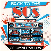 Back To The 80S: 20 Great Pop Hits cover image cdn