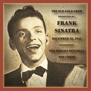 Old Gold Show Presented By Frank Sinatra: December 26, 1945 cover image cdn