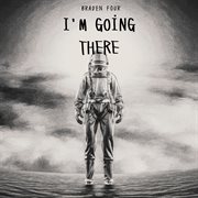 I'm Going There cover image cdn