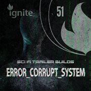 Error_Corrupt_System - Sci Fi Trailer Builds cover image cdn