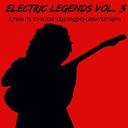 Electric Legends Vol 3: A Tribute To Eddie Van Halen's Greatest Riffs cover image cdn