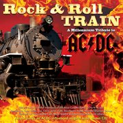 Rock & Roll Train: A Millenium Tribute To Ac/Dc cover image cdn
