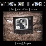 Window On The World - The Lost 80S Tapes cover image cdn