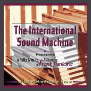 The International Sound Machine Presents A Polka & Waltz Tribute To Frank Yankovic cover image cdn