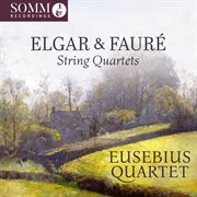 Elgar & Fauré: String Quartets cover image cdn