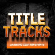 Title Tracks - Dramatic Trap For Sports cover image cdn