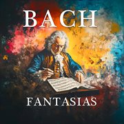 Bach - Fantasias cover image cdn