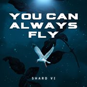 You Can Always Fly cover image cdn