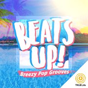 Beats Up! - Breezy Pop Grooves cover image cdn