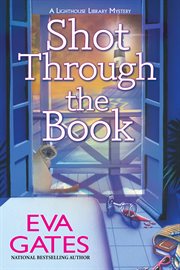 Shot Through the Book : A Lighthouse Library Mystery cover image cdn