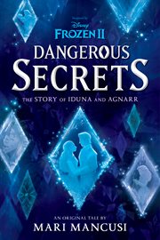 Frozen 2: Dangerous Secrets: The Story of Iduna and Agnarr cover image cdn