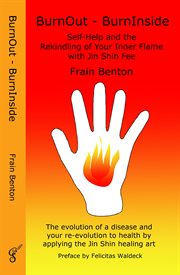 BurnOut - BurnInside. Rekindle Your Inner Flame With the Jin Shin Healing Art cover image cdn