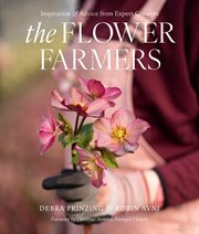 The Flower Farmers : Inspiration and Advice from Expert Growers cover image cdn