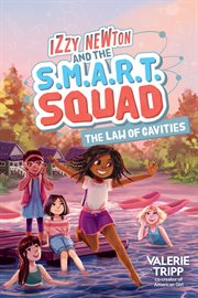 Izzy Newton and the S.M.A.R.T. Squad: The Law of Cavities (Book 3) (Volume 3) cover image cdn
