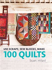 Use Scraps, Sew Blocks, Make 100 Quilts cover image cdn
