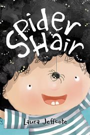 Spider Hair : A Beautifully Illustrated Picture Book About Creativity and Problem Solving cover image cdn