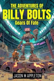 The Adventures of Billy Bolts - Gears of Fate cover image cdn
