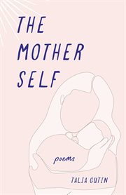 The Mother Self : Poems cover image cdn