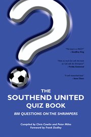 The Southend United Quiz Book : 800 Questions on the Shrimpers cover image cdn