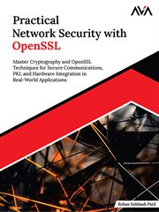 Practical Network Security With Openssl : Master Cryptography and Openssl Techniques for Secure Communications, Pki, and Hardware Integration cover image cdn