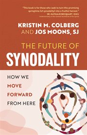 The Future of Synodality : How We Move Forward From Here cover image cdn