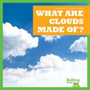 What Are Clouds Made Of? cover image cdn
