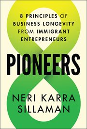 Pioneers : 8 Principles of Business Longevity From Immigrant Entrepreneurs cover image cdn