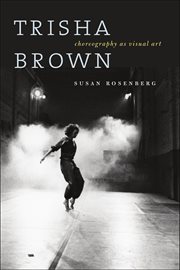 Trisha Brown : Choreography as Visual Art cover image cdn