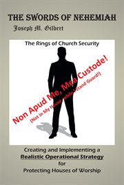 The Swords of Nehemiah : The Rings of Church Security: Creating and Implementing a Realistic Operational Strategy for Protect cover image cdn