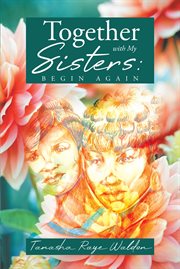 Together With My Sisters: Begin Again cover image cdn