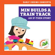 Min Builds a Train Track: An If-Then Story cover image cdn