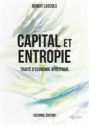 Capital Et Entropie : Traité D'économie Apolitique cover image cdn