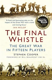 The Final Whistle The Great War in Fifteen Players cover image cdn