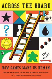 Across the Board : How Games Make Us Human cover image cdn