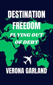 Destination Freedom Flying Out of Debt cover image cdn