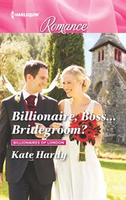 Billionaire, Boss...Bridegroom? cover image cdn