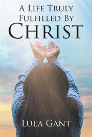 A Life Truly Fulfilled By Christ cover image cdn