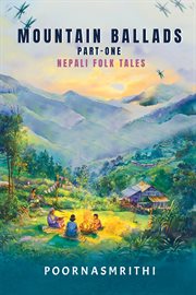 Mountain Ballads (Part One) : Nepali Folk Tales cover image cdn
