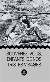 Souvenez-vous, Enfants,de Nos Tristes Visages cover image cdn