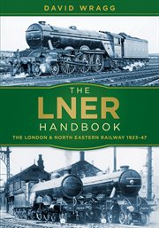 The Lner Handbook The London and North Eastern Railway 1923-47 cover image cdn
