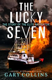 The Lucky Seven : The Story of the Elite Navigator cover image cdn