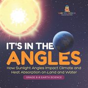 It's in the Angles How Sunlight Angles Impact Climate and Heat Absorption on Land and Water Gra cover image cdn