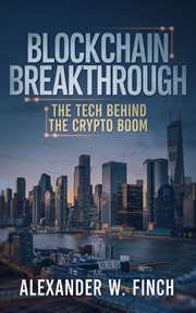 Blockchain Breakthrough : The Tech Behind the Crypto Boom cover image cdn