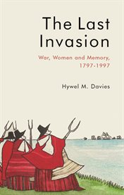The Last Invasion : War, Women and Memory, 1797-1997 cover image cdn