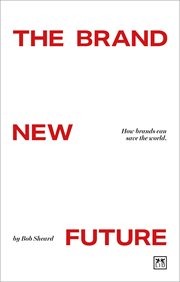 The Brand New Future : How Brands Can Save the World cover image cdn