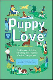 Puppy Love : An Illustrated Guide to Picking Your Perfect Canine Companion cover image cdn