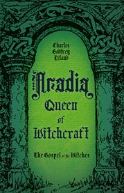 Aradia, Queen of Witchcraft : The Gospel of the Witches cover image cdn