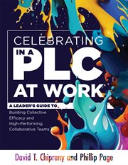 Celebrating in a Plc at Work® : A Leader's Guide to Building Collective Efficacy and High-Performing Collaborative Teams (A Leadersh cover image cdn