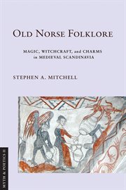 Old Norse Folklore : Magic, Witchcraft, and Charms in Medieval Scandinavia cover image cdn