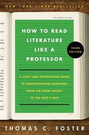 How to Read Literature Like a Professor 3E : A Lively and Entertaining Guide to Reading Between the Lines cover image cdn